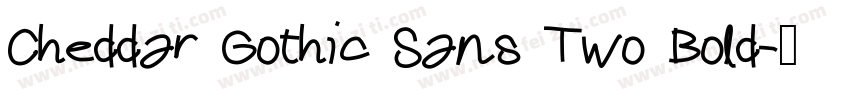 Cheddar Gothic Sans Two Bold字体转换